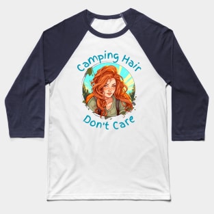 Camping Hair Don't Care Baseball T-Shirt